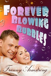 Forever Blowing Bubbles