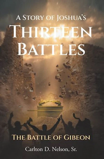 A Story of Joshua's Thirteen Battles: The Battle of Gibeon
