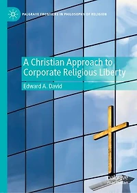 A Christian Approach to Corporate Religious Liberty