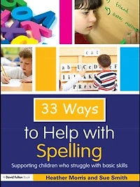 33 Ways to Help with Spelling: Supporting Children who Struggle Basic Skills