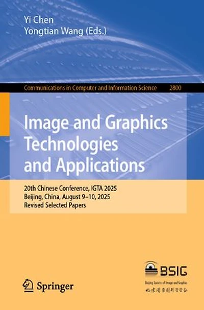 Image and Graphics Technologies Applications: 20th Chinese Conference, IGTA 2025, Beijing, China, August 9-10, Revised Selected Papers