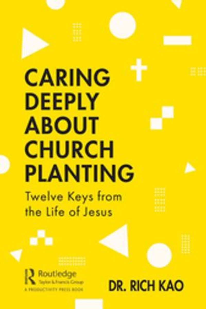 Caring Deeply About Church Planting: Twelve Keys From The Life Of Jesus