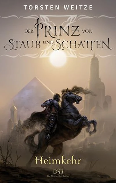 Heimkehr: Die Streitenden Götter: Der Prinz von Staub und Schatten - Band 1