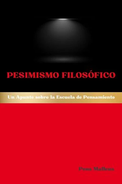 Pesimismo Filosófico: Un Apunte sobre la Escuela de Pensamiento