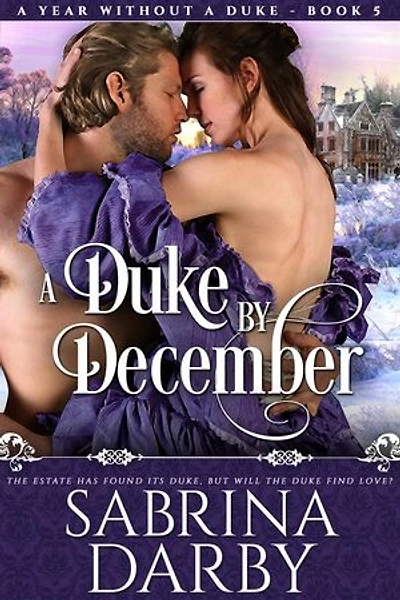 A Duke By December: A Year Without A Duke, #5