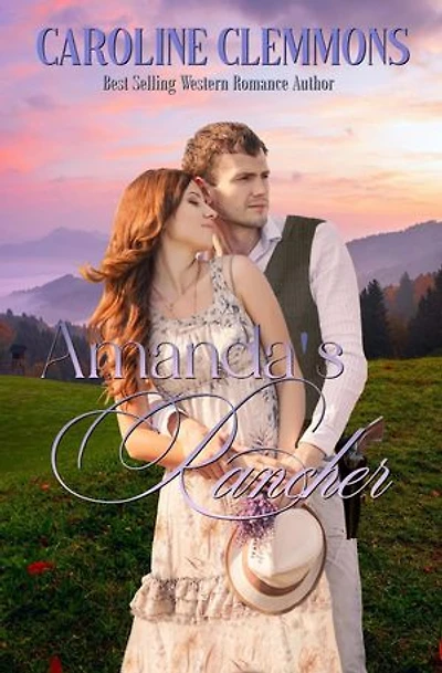 Amanda's Rancher: Loving A Rancher, #1
