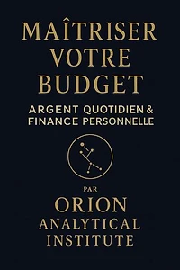 “Maîtriser Son Budget L’Art de Piloter Son Argent au Quotidien”: Maîtriser Son Budget, #1