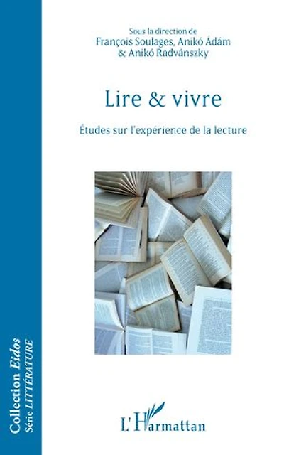 Lire et vivre: Etudes sur l'expérience de la lecture