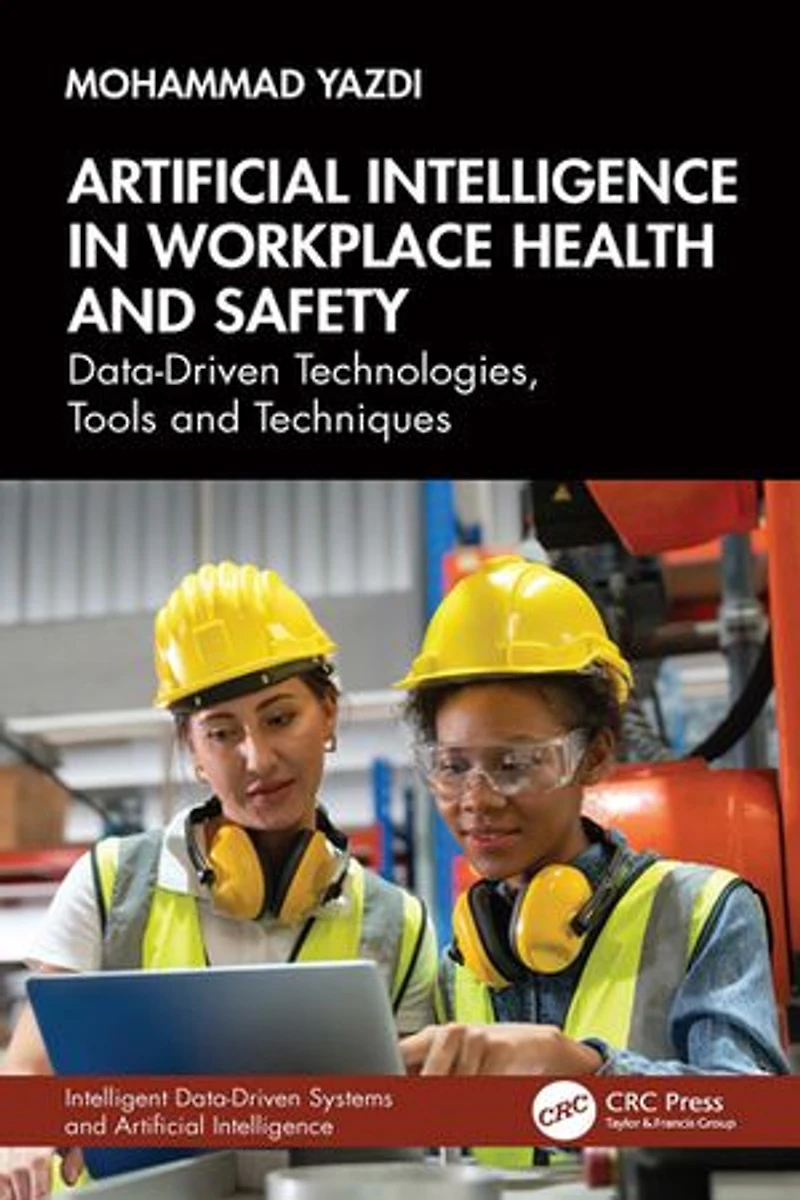 Artificial Intelligence Workplace Health and Safety: Data-Driven Technologies, Tools Techniques