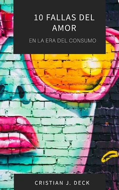 10 FALLAS DEL AMOR, EN LA ERA DEL CONSUMO: 10 Problemas que te genera el amor en la sociedad de consumo