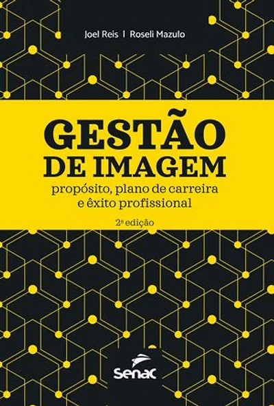 Gestão de imagem: propósito, plano de carreira e êxito profissional
