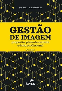 Gestão de imagem: propósito, plano de carreira e êxito profissional