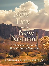 A New Day and Normal: Personal Journal for Breast Cancer Survivors