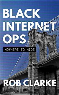 Black Internet Ops: Nowhere to Hide