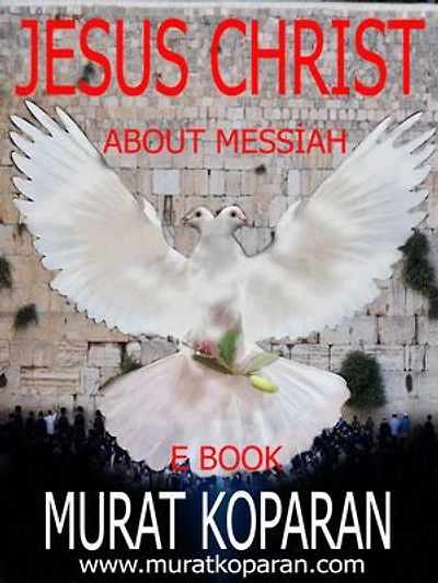 JESUS CHRİST: ABOUT MESSİAH