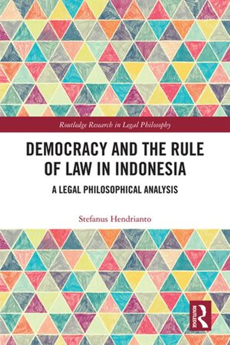 Democracy and the Rule of Law Indonesia: A Legal Philosophical Analysis