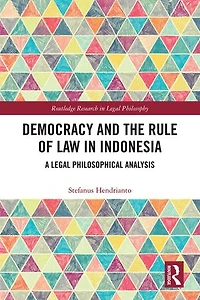 Democracy and the Rule of Law Indonesia: A Legal Philosophical Analysis