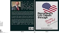 Becoming a U.S. Citizen through Derivative Citizenship: A Step-by-Step Guide to Understanding Your Path to U.S. Citizenship by Derivation
