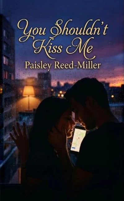 You Shouldn't Kiss Me