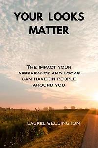 Your looks matter: The impact your appearance and looks can have on people around you