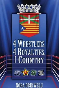 4 Wrestlers, 4 Royalties, 1 Country