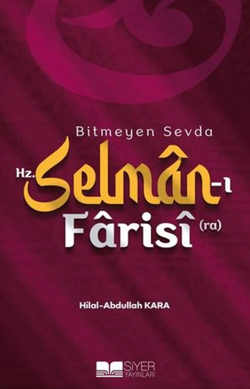 Bitmeyen Sevda Hz.Selman-ı Farisi