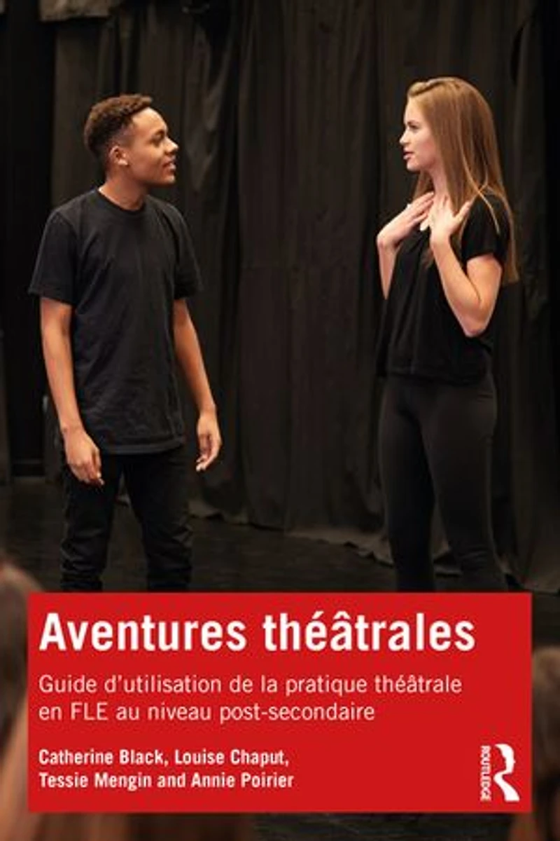 Aventures theatrales: Guide d'utilisation de la pratique theatrale en FLE au niveau post-secondaire