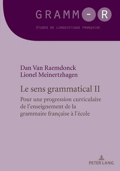 Le sens grammatical 2: Pour une progression curriculaire de l’enseignement la grammaire française à l’école