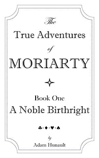 A Noble Birthright (True Adventures of Moriarty Book 1)