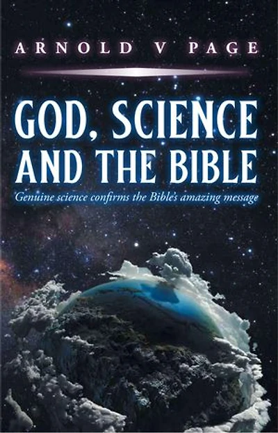 God, Science and the Bible: Genuine science confirms the Bible's amazing message