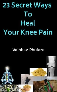 23 Secret Ways To Heal Your Knee Pain