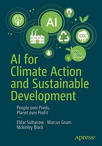 AI for Climate Action and Sustainable Development: People Over Pixels, Planet Profit