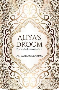Aliya's droom - Een verhaal over ontwaken: De wijsheid van de reis naar verlichting (+ 100 beelden van de ziel)