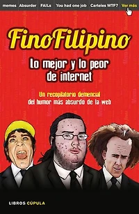 FinoFilipino. Lo mejor y lo peor de internet: Un recopilatorio demencial del humor más absurdo de la red