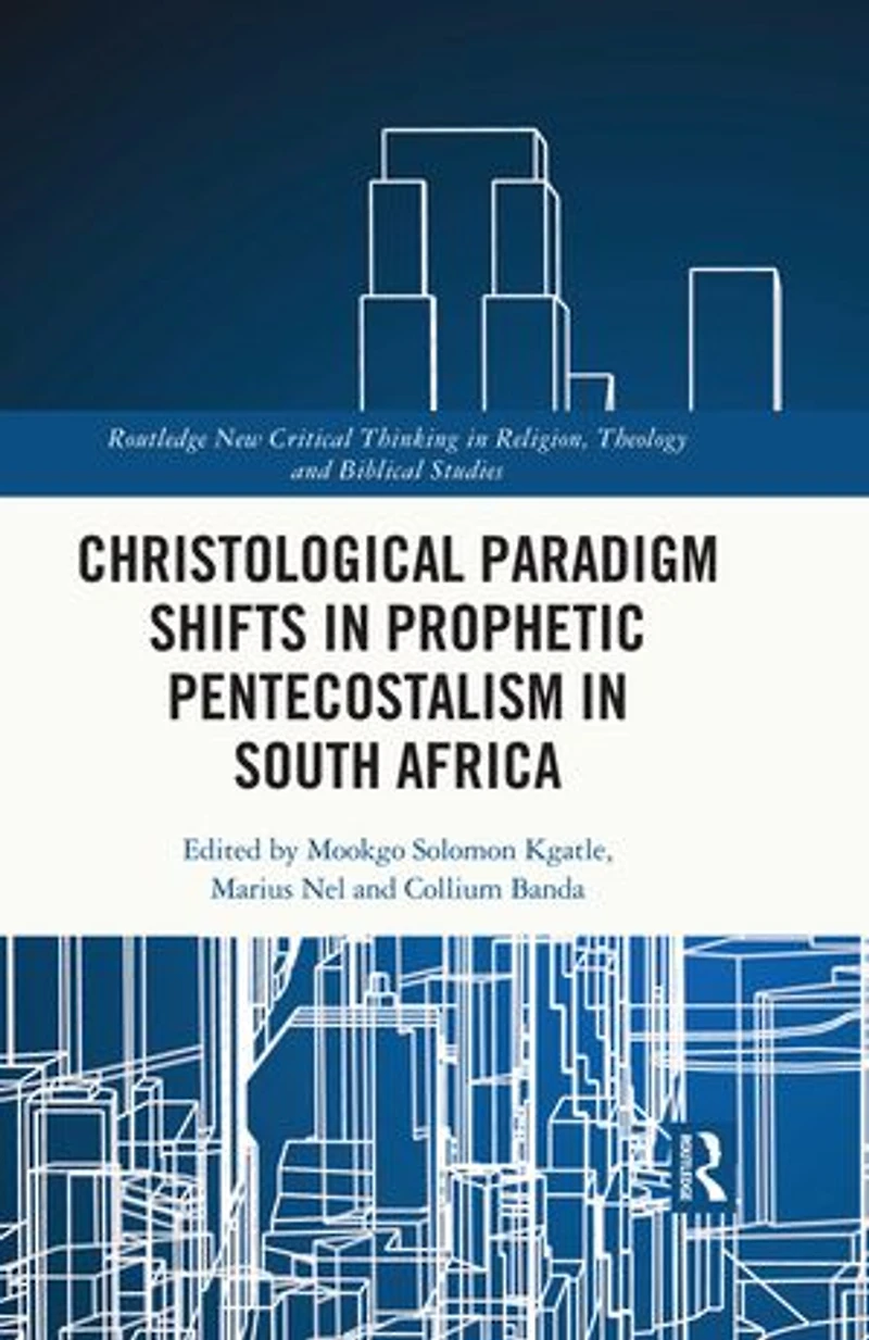 Christological Paradigm Shifts Prophetic Pentecostalism South Africa