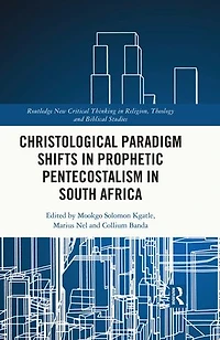 Christological Paradigm Shifts Prophetic Pentecostalism South Africa