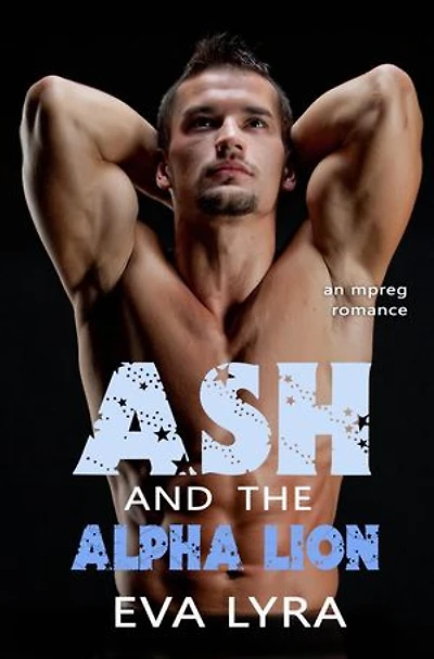 Ash and the Alpha Lion: an Mpreg Romance: Omegaverse Fairytales, #3
