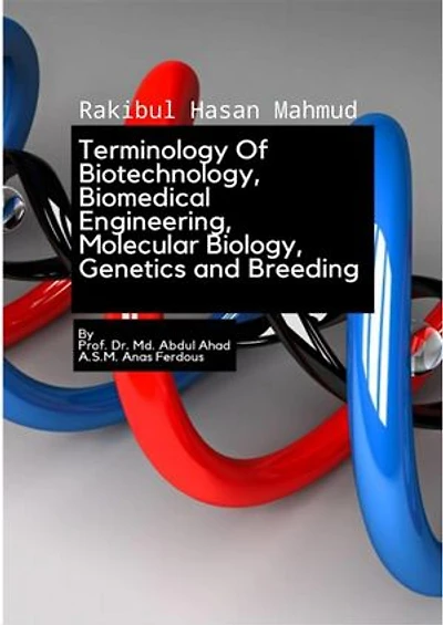 Terminology Of Biotechnology, Bio Medical Engineering, Molecular Biology, Genetics and Breeding