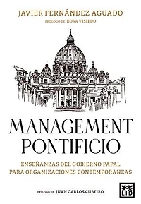 Management pontificio: Enseñanzas del gobierno papal para organizaciones contemporáneas