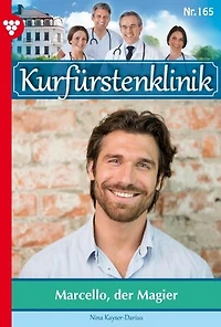 Marcello, der Magier: Kurfürstenklinik 165 – Arztroman