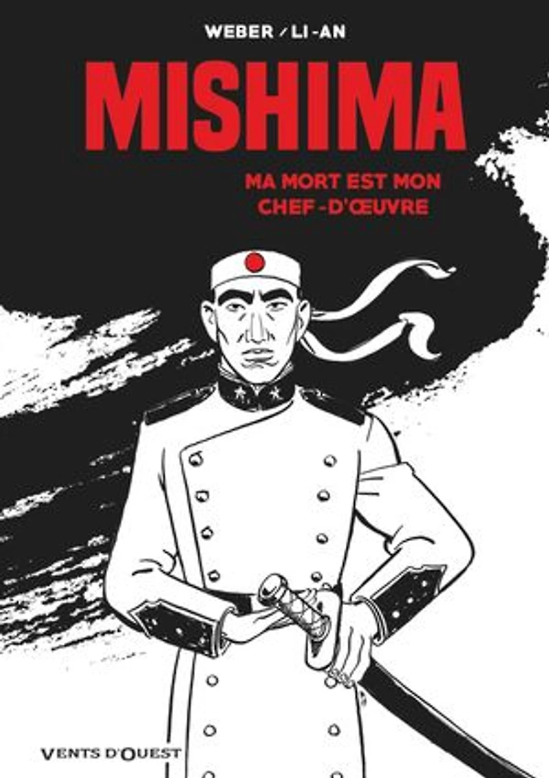 Mishima: ma mort est mon chef-d'oeuvre