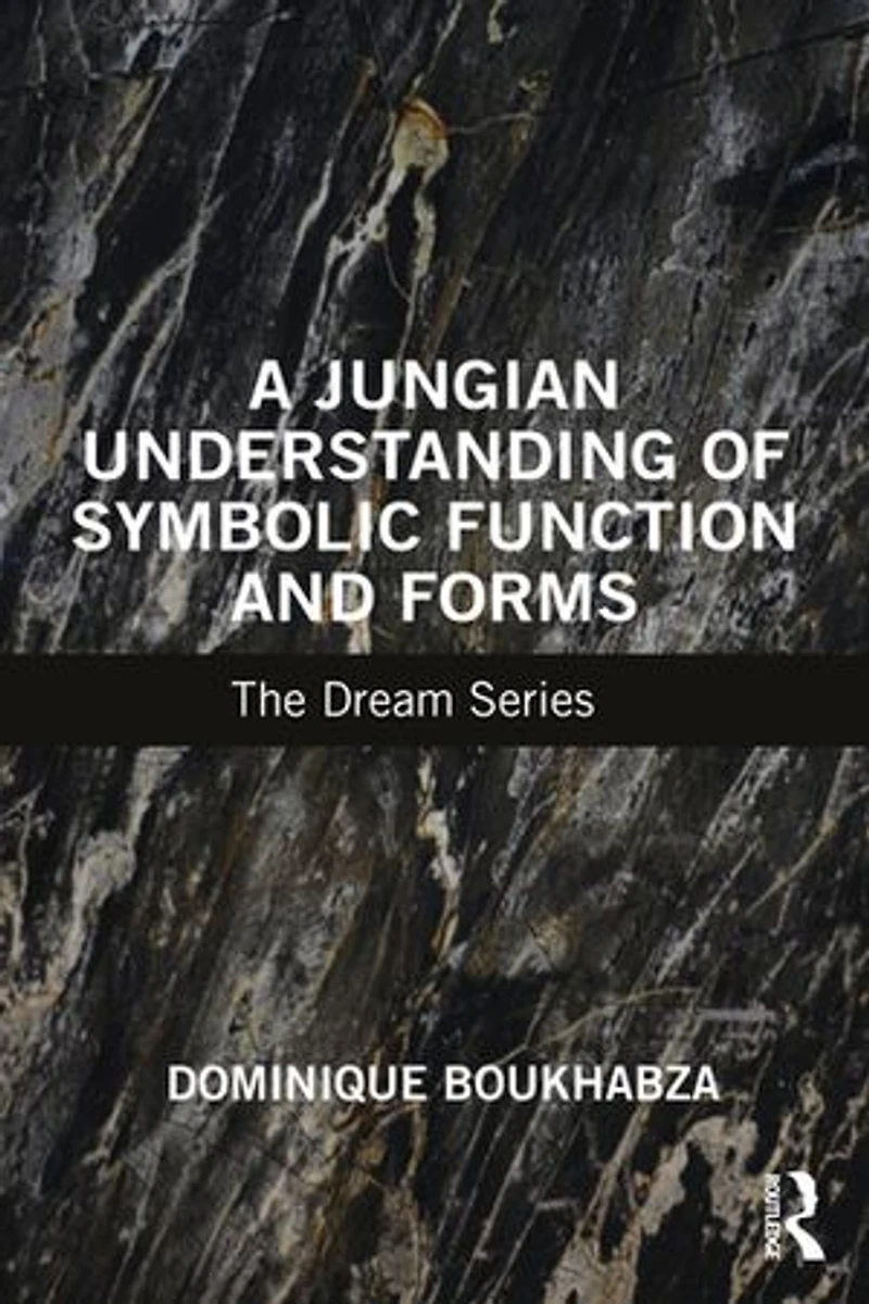 A Jungian Understanding of Symbolic Function and Forms: The Dream Series