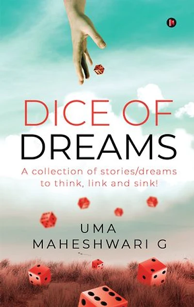 Dice of Dreams: A collection of stories/dreams to think, link and sink!