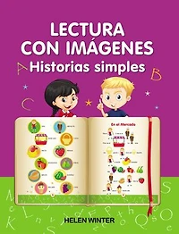 Lectura con imágenes. Historias simples: Aprender a leer