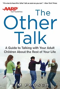 AARP the Other Talk: A Guide to Talking with Your Adult Children about Rest of Life