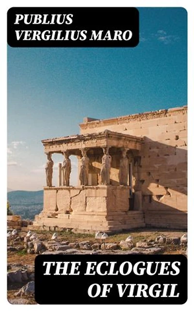 The Eclogues of Virgil