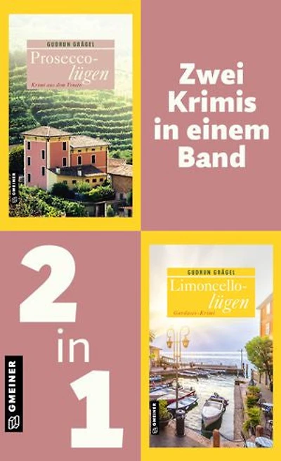 Proseccolügen & Limoncellolügen: Zwei Krimis in einem Band