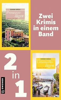 Proseccolügen & Limoncellolügen: Zwei Krimis in einem Band