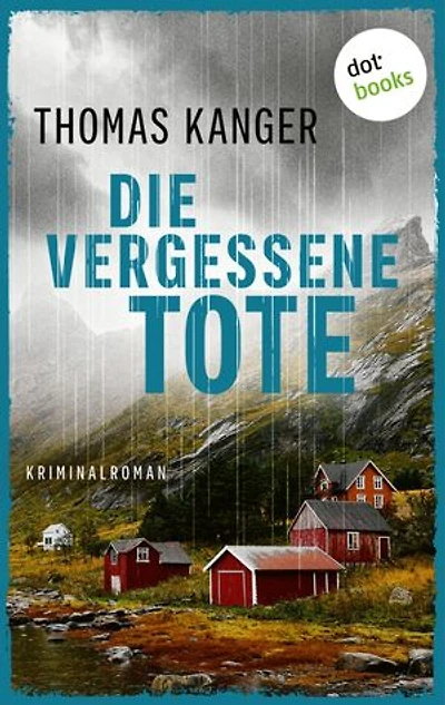 Die vergessene Tote: Kriminalroman – Mord in Västmanland 4