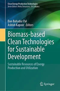 Biomass-based Clean Technologies for Sustainable Development: Resources of energy production and utilization